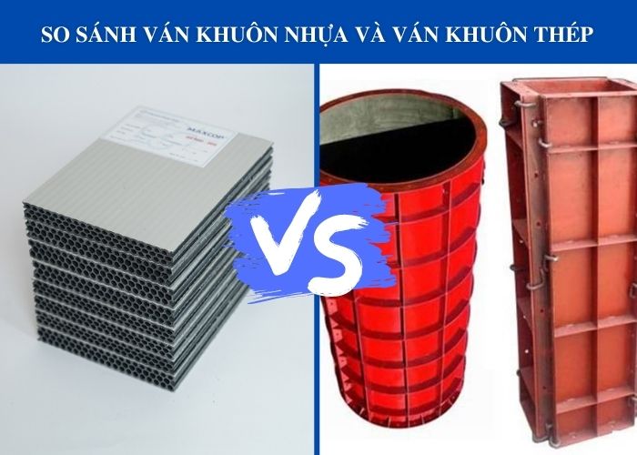 so sánh ván khuôn nhựa và ván khuôn thép