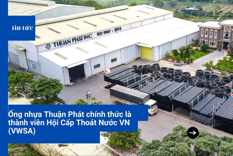 Ống nhựa Thuận Phát chính thức là hội viên hội Cấp Thoát Nước Việt Nam